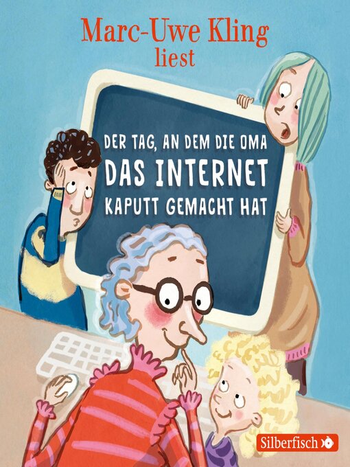 Title details for Der Tag, an dem die Oma das Internet kaputt gemacht hat by Marc-Uwe Kling - Wait list